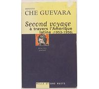 Che Guevara : Second voyage à travers l'Amérique latine (1953-1956)