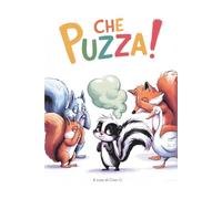 Che Puzza! Favola illustrata per bambini: Un libro divertente ed educativo sull'amicizia, l'accettazione di sé e il coraggio
