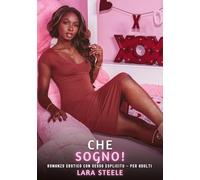 Che Sogno!: Romanzo Erotico con Sesso Esplicito - per Adulti