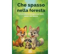 Che spasso nella foresta: libro illustrat0 in rima con 15 simpatici animali della foresta per bambini 3-6 anni