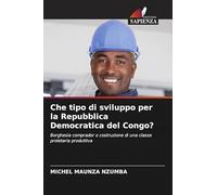 Che tipo di sviluppo per la Repubblica Democratica del Congo?