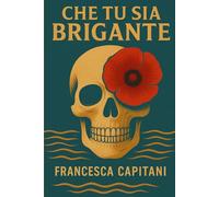 CHE TU SIA BRIGANTE