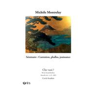 Che Vuoi ? 8 - Michèle Montrelay Seminaire : castration, phallus, jouissance - Collectif - Eres - broché - Revue