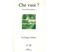 Che Vuoi ? N° 26/2006 - La Langue Intime