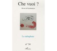 Che Vuoi ? N° 34, 2010 - La Metaphore