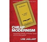 Cheap Modernism: Expanding Markets, Publishers' Series and the Avant-Garde (Edinburgh Critical Studies in Modernist Culture) - [Version Originale] Inconnu (Auteur)