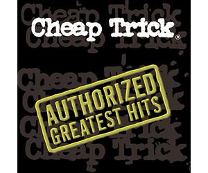 Cheap Trick - Authorized Greatest Hits