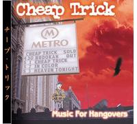 Cheap Trick - Music for Hangovers