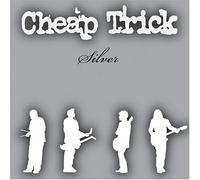 Cheap Trick - Silver