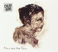 Cheap Wine - Mary and The Fairy (Live) [Import]