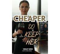 Cheaper To Keep Her