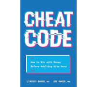 Cheat Code: How to Win with Money Before Adulting Hits Hard