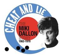 Cheat & Lie : The Miki Dallon Story 1962-1970