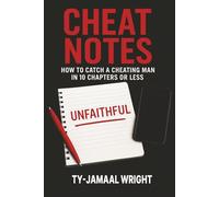 Cheat Notes: How to Catch a Cheating Man in 10 Chapters or Less