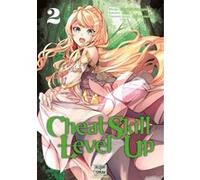 Cheat Skill Level Up T02 Miku (Auteur), Kazuomi Minatogawa (Dessinateur), Rein Kuwashima (Dessinateur)