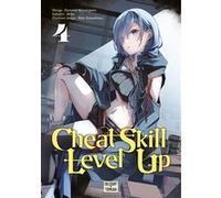 Cheat Skill Level Up T04 Miku (Auteur), Rein Kuwashima (Dessinateur), Kazuomi Minatogawa (Dessinateur)