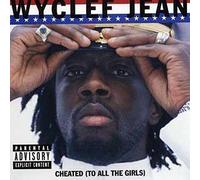 Jean, Wyclef - Cheated/What's Clef/Chick