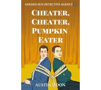 Cheater, Cheater, Pumpkin Eater: Golden Sun Detective Agency Book Two
