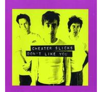 Cheater Slicks - Don't Like You [Import]