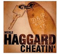 Merle Haggard – Cheatin'