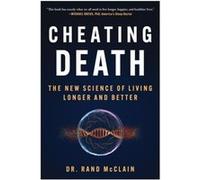 Cheating Death by Dr. Rand McClain Dr. Rand McClain (Auteur)