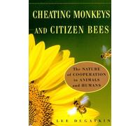 Cheating Monkeys And Citizen Bees. The Nature Of Cooperation In Animals And Humans