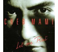Cheb Mami - Let Me Raï