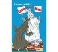 Check and Mate A Beginners Guide With 2000 Examples by Anastasiya Geller Paperback Book Anastasiya Geller (Auteur)