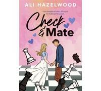 Check and Mate Ali Hazelwood (Auteur), Nathalie Peronny (Traduction)