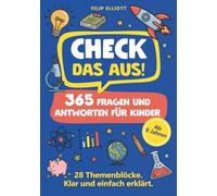 Check das aus! 365 Fragen und Antworten für Kinder: 28 Themenblöcke. Klar und einfach erklärt. Das schlaue Wissensbuch für kleine Durchblicker ab 8 Jahren, illustriert mit 21 passenden Grafiken.