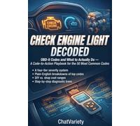 Check Engine Light Decoded: OBD-II Codes and What to Actually Do - A Code-to-Action Playbook for the 50 Most Common Codes