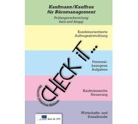 Check iT - Kaufleute für Büromanagement: Prüfungsvorbereitung, kurz und knapp