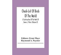Check-List Of Birds Of The World; A Continuation Of The Work Of James L. Peters (Volume X)