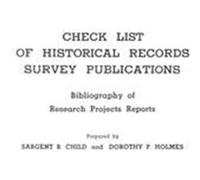 Check List of Historical Records Survey Publications Dorothy P. Holmes, Sargent Burrage Child (Auteur)