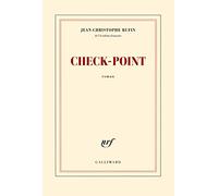 Jean-Christophe Rufin – Check-point – Roman – Broché – Gallimard