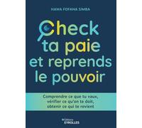 Check ta paie et reprends le pouvoir Comprendre ce que tu vaux, vérifier ce qu'on te doit, obtenir ce qui te revient - Hawa Fofana Simba - Eyrolles - broché - Guide