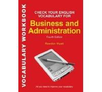 Check Your English Vocabulary For Business And Administration: All You Need To Improve Your Vocabulary