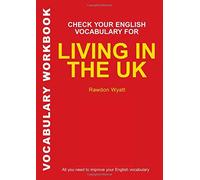 [Check Your English Vocabulary for Living in the Uk: All You Need to Pass Your Exams (Vocabulary Workbook)] [By: Wyatt, Rawdon] [September, 2006]
