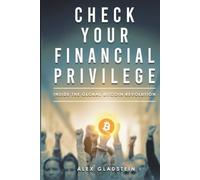 Check Your Financial Privilege: Inside the Global Bitcoin Revolution