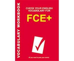 Check Your Vocabulary for FCE+ Rawdon Wyatt (Auteur)