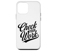 Check Your Work Prof de Maths Mathématiques Coque pour iPhone 12 Mini