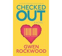 Checked Out: A Small Town, Slow Burn Romantic Comedy about Finding Your Purpose