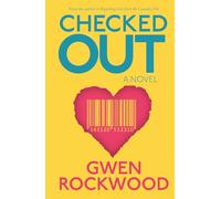 Checked Out: A Small Town, Slow Burn Romantic Comedy about Finding Your Purpose