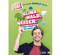 Checker Tobi - Der große Umwelt-Check: Klima, Wald, Wasser: Das check ich für euch!: Die Sachbuchreihe zur beliebten TV-Serie von ARD und KiKa für Kinder ab 8 Jahren