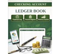 Checking Account Ledger Book: Personal Finance Tracker (7.5 x 9.25 in, 120 Pages) - Expense Log, Deposit Register, Balance Tracker for Budgeting & Money Management