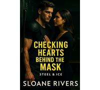 Checking Hearts Behind the Mask: A steamy and emotional friends-to-lovers, forbidden hockey romance with high-stakes secrets, stolen moments, and a love that risks everything.