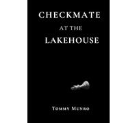 Checkmate at the Lakehouse: A Mind-Bending Mystery Thriller