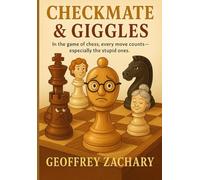 CHECKMATE & GIGGLES: In the game of chess, every move counts - especially the stupid ones.