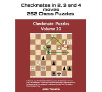 Checkmate in 2, 3 and 4 Moves: 252 Chess Puzzles - Volume 19