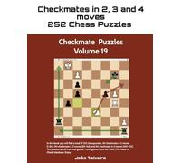 Checkmate in 2, 3 and 4 Moves: 252 Chess Puzzles - Volume 20